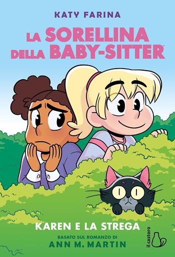 Karen e la strega. La sorellina della baby-sitter. Vol. 1 - Katy Farina - Libro Il Castoro 2023 | Libraccio.it