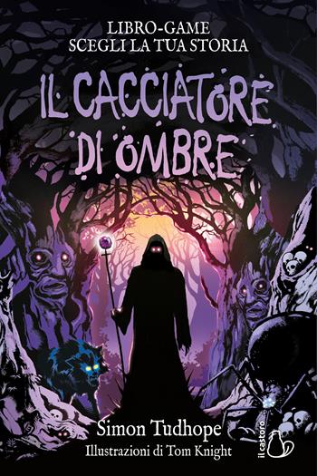 Il cacciatore di ombre. Libro game. Ediz. illustrata - Simon Tudhope - Libro Il Castoro 2023, Il Castoro bambini | Libraccio.it