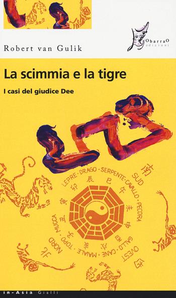 La scimmia e la tigre. I casi del giudice Dee - Robert Van Gulik - Libro O Barra O Edizioni 2015, In Asia gialli | Libraccio.it