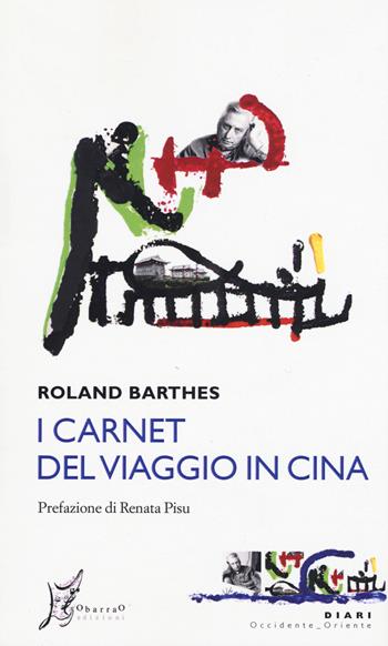 I carnet del viaggio in Cina - Roland Barthes - Libro O Barra O Edizioni 2015, Occidente-Oriente. Diari | Libraccio.it