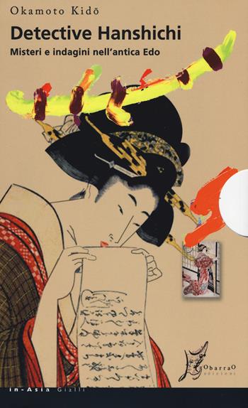Detective Hanshichi. Misteri e indagini nell'antica Edo - Okamoto Kido - Libro O Barra O Edizioni 2015, In Asia gialli | Libraccio.it
