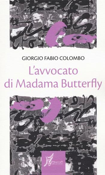 L' avvocato di Madama Butterfly - Giorgio Fabio Colombo - Libro O Barra O Edizioni 2016, Gli antecedenti | Libraccio.it