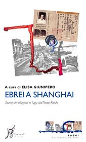 Ebrei a Shanghai. Storia dei rifugiati in fuga dal Terzo Reich