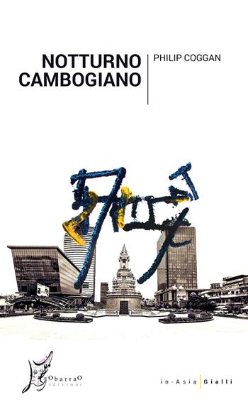 Notturno cambogiano - Philip Coggan - Libro O Barra O Edizioni 2018, In Asia gialli | Libraccio.it