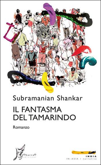Il fantasma del tamarindo - Subramanian Shankar - Libro O Barra O Edizioni 2021, In-Asia India | Libraccio.it