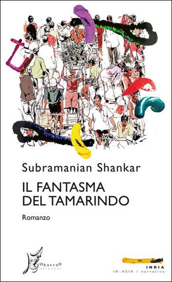 Il fantasma del tamarindo - Subramanian Shankar - Libro O Barra O Edizioni 2021, In-Asia/India | Libraccio.it