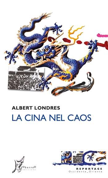 La Cina nel caos - Albert Londres - Libro O Barra O Edizioni 2020, Occidente-Oriente | Libraccio.it