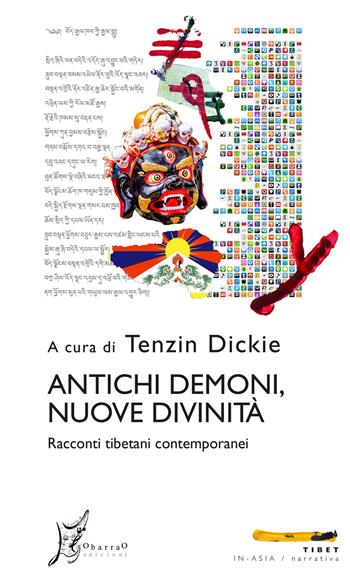 Antichi demoni, nuove divinità. Racconti tibetani contemporanei  - Libro O Barra O Edizioni 2020, In Asia | Libraccio.it