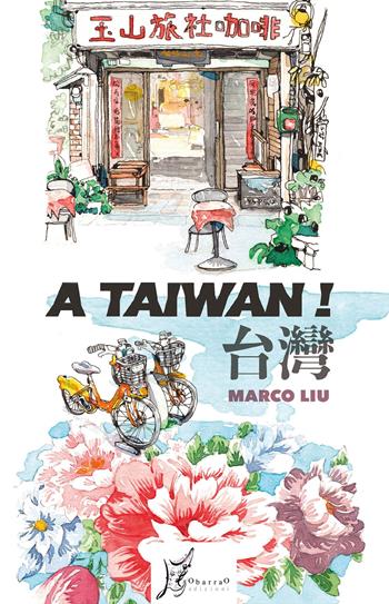 A Taiwan! Ediz. a colori - Marco Liu - Libro O Barra O Edizioni 2022 | Libraccio.it
