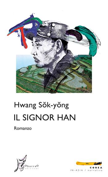 Il signor Han - Sok-Yong Hwang - Libro O Barra O Edizioni 2023, In-Asia/Corea | Libraccio.it