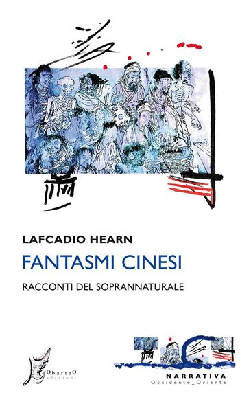 Fantasmi cinesi. Racconti del soprannaturale - Lafcadio Hearn - Libro O Barra O Edizioni 2024, Occidente-Oriente | Libraccio.it