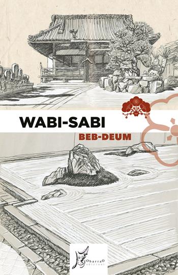 Wabi-sabi. Ediz. italiana e giapponese - Beb-Deum - Libro O Barra O Edizioni 2023 | Libraccio.it