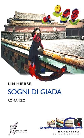 Sogni di giada - Lin Hierse - Libro O Barra O Edizioni 2024, Occidente-Oriente | Libraccio.it