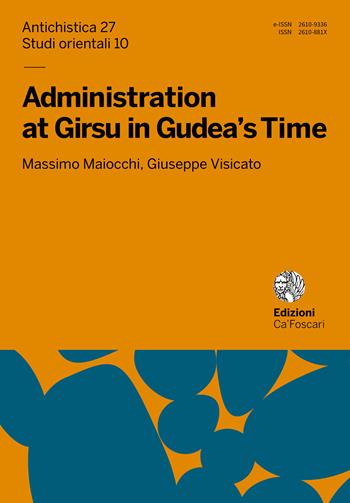 Administration at Girsu in Gudea's time - Massimo Maiocchi, Giuseppe Visicato - Libro Ca' Foscari -Digital Publishin 2020 | Libraccio.it