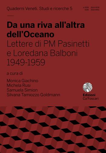 Da una riva all’altra dell’Oceano. Lettere di PM Pasinetti e Loredana Balboni 1949-1959  - Libro Ca' Foscari -Digital Publishin 2020, Quaderni veneti. Studi e ricerche | Libraccio.it