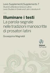 Illuminare i testi. La parola-segnale nelle tradizioni manoscritte di prosatori latini