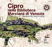 Cipro nella Biblioteca Marciana di Venezia. Manoscritti, testi e carte. Ediz. illustrata