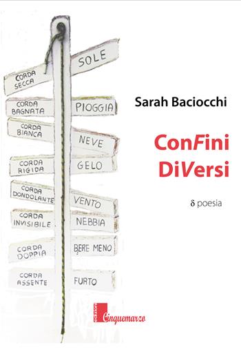ConFini DiVersi - Sarah Baciocchi - Libro Cinquemarzo 2017, Calliope | Libraccio.it