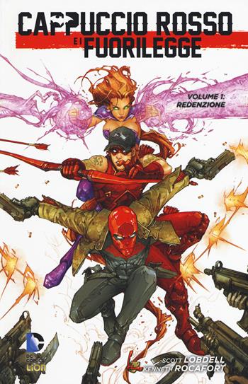Redenzione. Cappuccio rosso e i fuorilegge. Vol. 1 - Scott Lobdell, Kenneth Rocafort - Libro Lion 2015, DC Comics | Libraccio.it