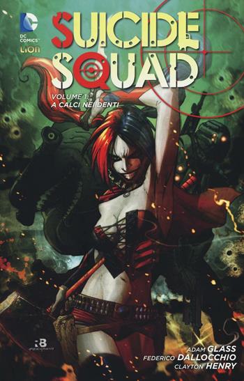 A calci nei denti. Suicide Squad. Vol. 1 - Adam Glass, Federico Dallocchio, Clayton Henry - Libro Lion 2016, New 52 limited | Libraccio.it