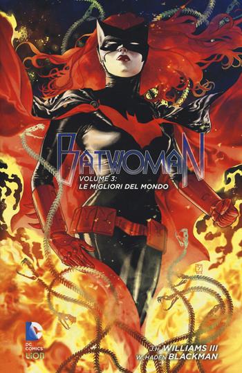 Le migliori del mondo. Batwoman. Vol. 3 - J. H. III Williams, W. Haden Blackman - Libro Lion 2017, DC Comics | Libraccio.it