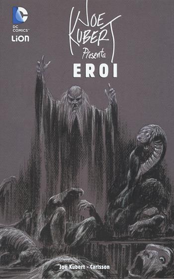 Eroi DC. Joe Kubert presenta. Vol. 2  - Libro Lion 2016 | Libraccio.it