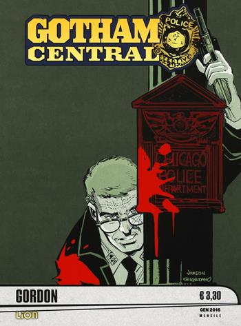 Gordon. Gotham central. Vol. 11 - Dennis O'Neil, Dick Giordano, Klaus Janson - Libro Lion 2016 | Libraccio.it