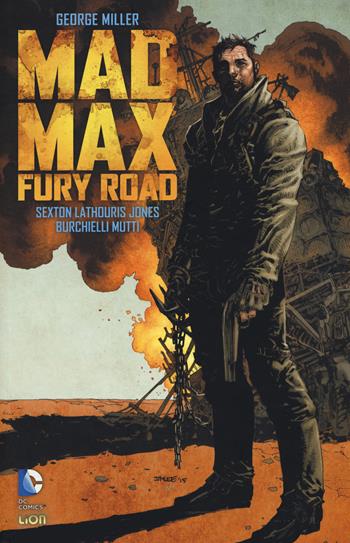 Mad Max. Fury road  - Libro Lion 2016 | Libraccio.it