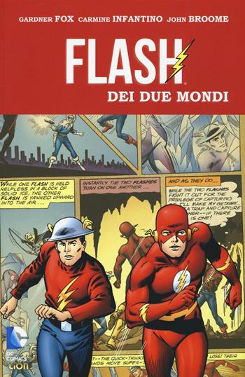 Flash dei due mondi. Vol. 1 - Gadner Fox, Carmine Infantino, John Broome - Libro Lion 2016, DC Universe Library | Libraccio.it