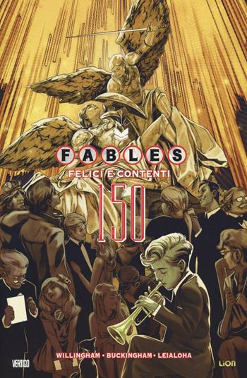 ...Felici e contenti 150. Fables - Bill Willingham, Mark Buckingham, Steve Leialoha - Libro Lion 2016, Vertigo hits | Libraccio.it