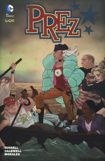 Prez - Mark Russel, Ben Caldwell, Mark Morales - Libro Lion 2016, DC Comics | Libraccio.it