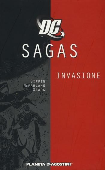 Invasione. DC Saga. Vol. 4 - Keith Giffen, Todd McFarlane, Bart Sears - Libro Lion 2016 | Libraccio.it