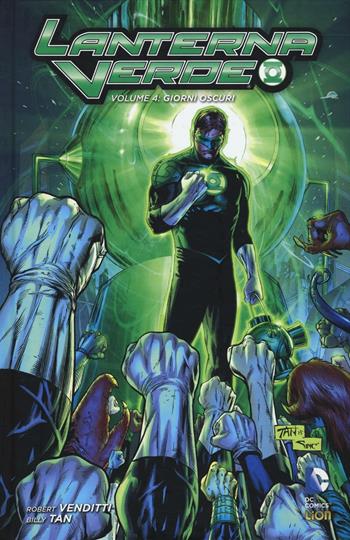 Giorni oscuri. Lanterna verde. Vol. 4 - Robert Venditti, Billy Tan - Libro Lion 2016, DC Comics | Libraccio.it