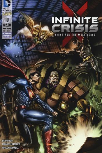 Infinite crisis: fight for the multiverse. Vol. 10 - Dan Abnett, Eduardo Francisco, Angel Hernández - Libro Lion 2016, DC Universe | Libraccio.it
