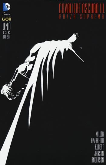 Razza suprema. Batman. Il cavaliere oscuro III. Vol. 1 - Frank Miller, Brian Azzarello, Andy Kubert - Libro Lion 2016 | Libraccio.it