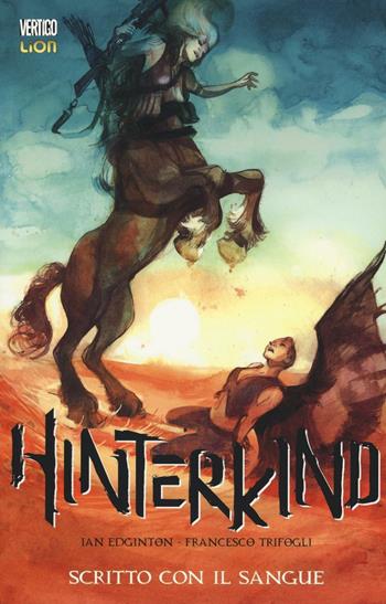 Scritto con il sangue. Hinterkind. Vol. 2 - Ian Edginton, Francesco Trifogli - Libro Lion 2016, Vertigo hits | Libraccio.it