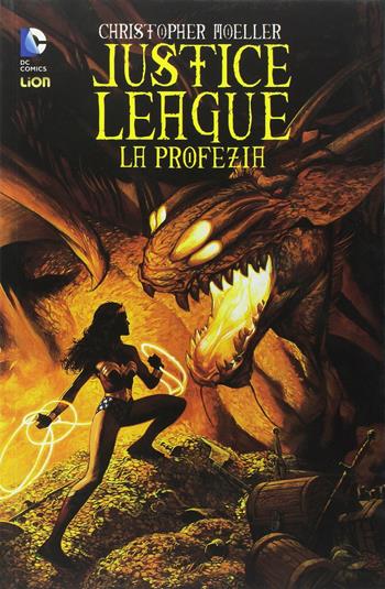 La profezia. Justice League - Christopher Moeller - Libro Lion 2017, DC Universe Library | Libraccio.it