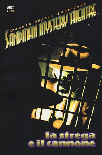 La strega e il cannone. Sandman mystery theatre. Vol. 9 - Matt Wagner, T. Steven Seagle, Guy Davis - Libro Lion 2017, Vertigo classic | Libraccio.it