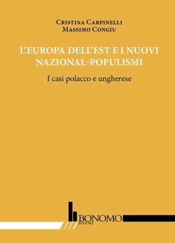 Europa dell'Est e i nuovi nazional-populismi. I casi polacco e ungherese - Cristina Carpinelli, Massimo Congiu - Libro Bonomo 2017 | Libraccio.it