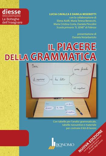 Il piacere della grammatica. Nuova ediz. - Lucia Cavalca, Danila Miserotti - Libro Bonomo 2017, Le botteghe dell'insegnare | Libraccio.it