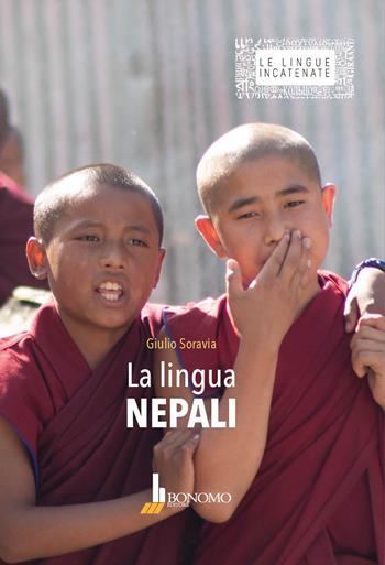 La lingua nepali - Giulio Soravia - Libro Bonomo 2019, Le lingue incatenate | Libraccio.it
