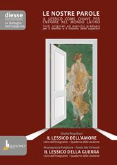 Le nostre parole vol 3. Lessico dell'amore lessico della guerra. Libro dell'insegnante + quaderno dello studente. Per le Scuole superiori