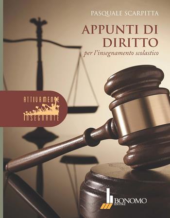 Appunti di diritto per l'insegnamento scolastico - Pasquale Scarpitta - Libro Bonomo 2020, Attivamente insegnante | Libraccio.it