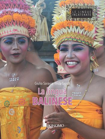 La lingua balinese. Ediz. italiana e indonesiana - Giulio Soravia, Inda Grossi - Libro Bonomo 2021, Le lingue incatenate | Libraccio.it