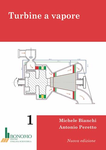 Turbine a vapore. Vol. 1 - Michele Bianchi, Antonio Peretto - Libro Bonomo 2023 | Libraccio.it