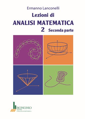 Lezioni di analisi matematica 2. Vol. 2 - Ermanno Lanconelli - Libro Bonomo 2023 | Libraccio.it
