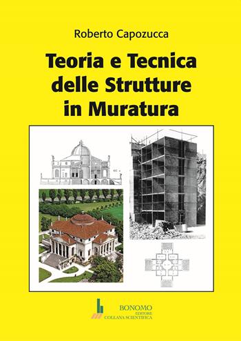 Teoria e tecnica delle strutture in muratura - Roberto Capozucca - Libro Bonomo 2023 | Libraccio.it