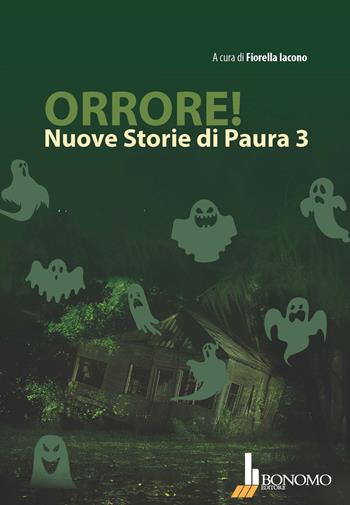 Orrore! Nuove storie di paura. Vol. 3  - Libro Bonomo 2023, Crescere scrittori | Libraccio.it