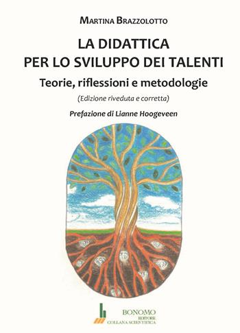 La didattica per lo sviluppo dei talenti. Teorie, riflessioni e metodologie - Martina Brazzolotto - Libro Bonomo 2023, Collana scientifica | Libraccio.it