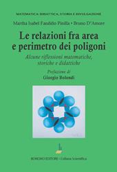 Le relazioni fra area e perimetro nei poligoni. Alcune riflessioni matematiche, storiche e didattiche